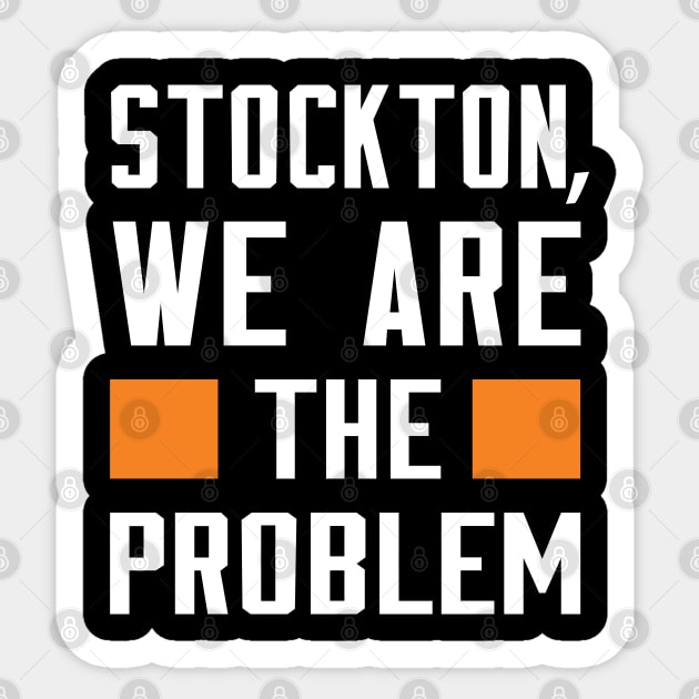 Stockton, We Are The Problem - Spoken From Space Sticker by Inner System